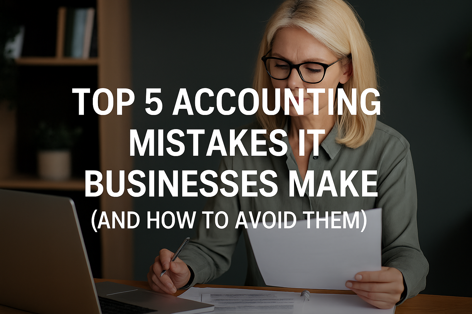 top 5 accounting mistakes for IT business